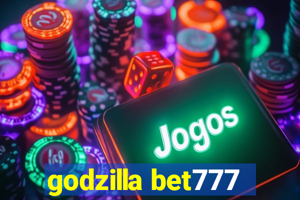 godzilla bet777